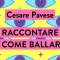 CESARE PAVESE, RACCONTARE È COME BALLARE - WUDZ EDIZIONI