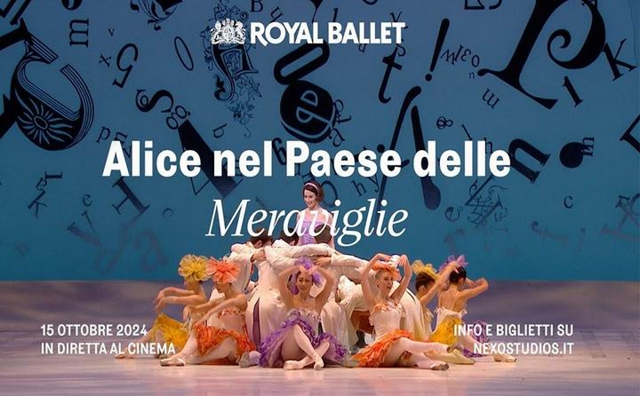 “ALICE NEL PAESE DELLE MERAVIGLIE” PRENDE VITA GRAZIE ALLA SPETTACOLARE PRODUZIONE DEL ROYAL BALLET IN DIRETTA NEI CINEMA IL 15 OTTOBRE